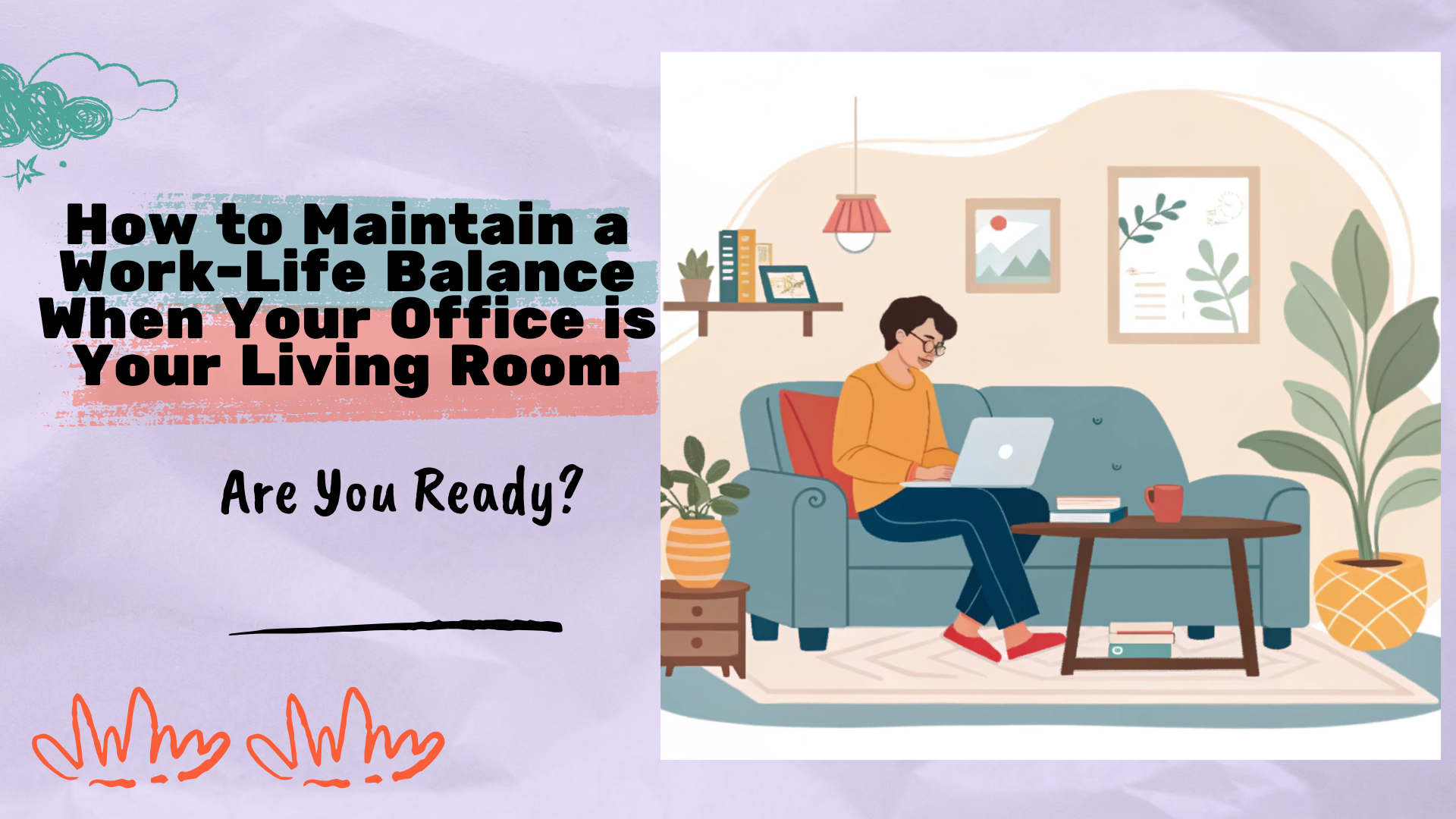 How to Maintain a Work-Life Balance When Your Office is Your Living Room