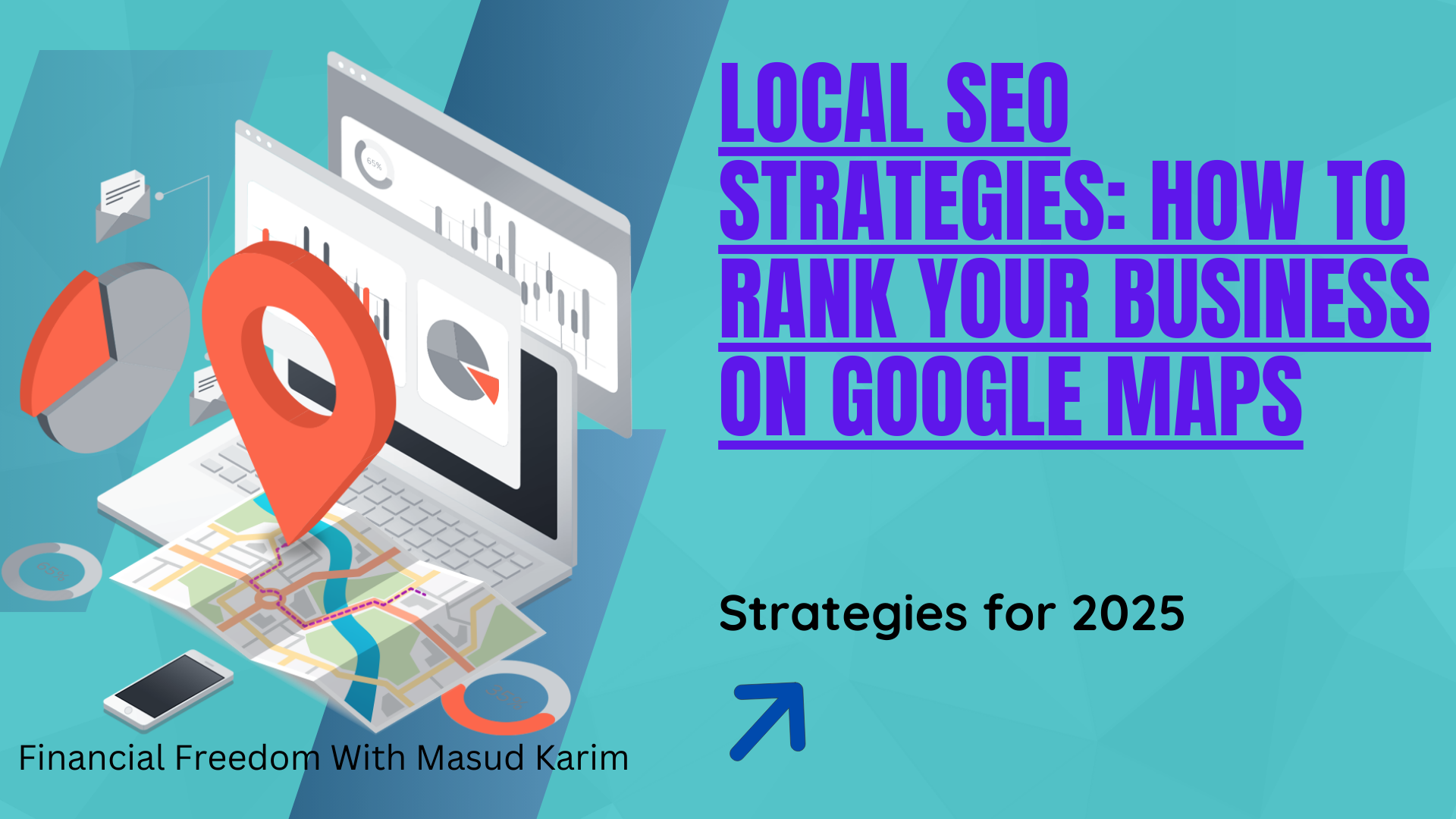 Local SEO Strategies: How to Rank Your Business on Google Maps