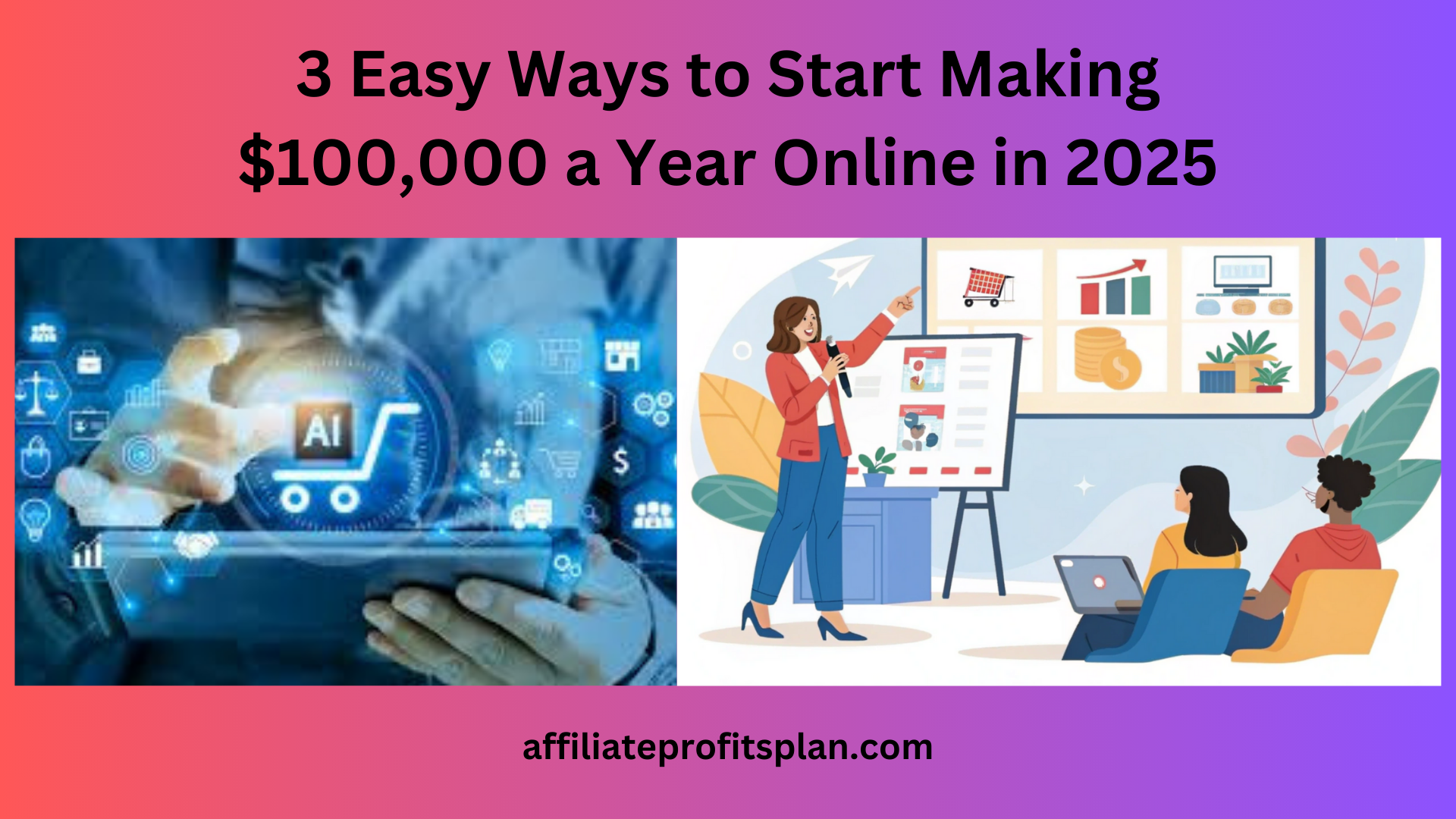 3 Easy Ways to Start Making $100,000 a Year Online in 2025