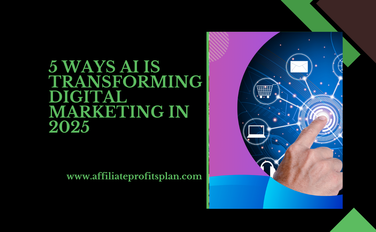 5 Ways AI is Transforming Digital Marketing in 2025 5 Ways AI is Transforming Digital Marketing in 2025