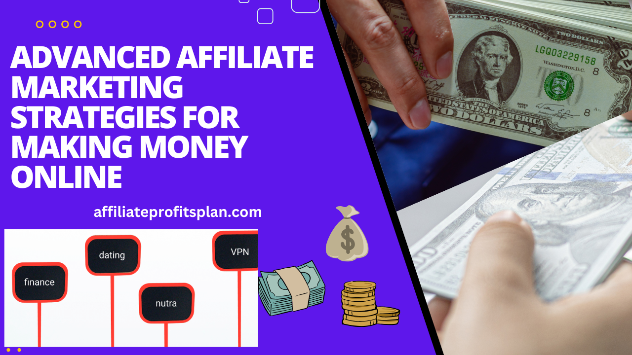 Advanced Affiliate Marketing Strategies for Making Money Online