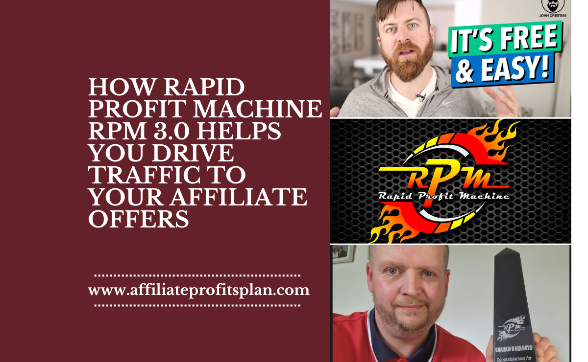 How Rapid Profit Machine RPM 3.0 Helps You Drive Traffic to Your Affiliate Offers