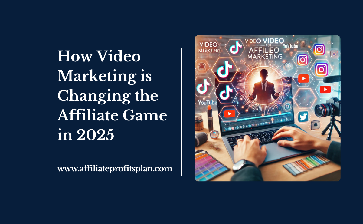 How Video Marketing is Changing the Affiliate Game in 2025 How Video Marketing is Changing the Affiliate Game in 2025