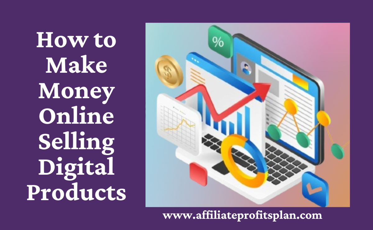 How to Make Money Online Selling Digital Products