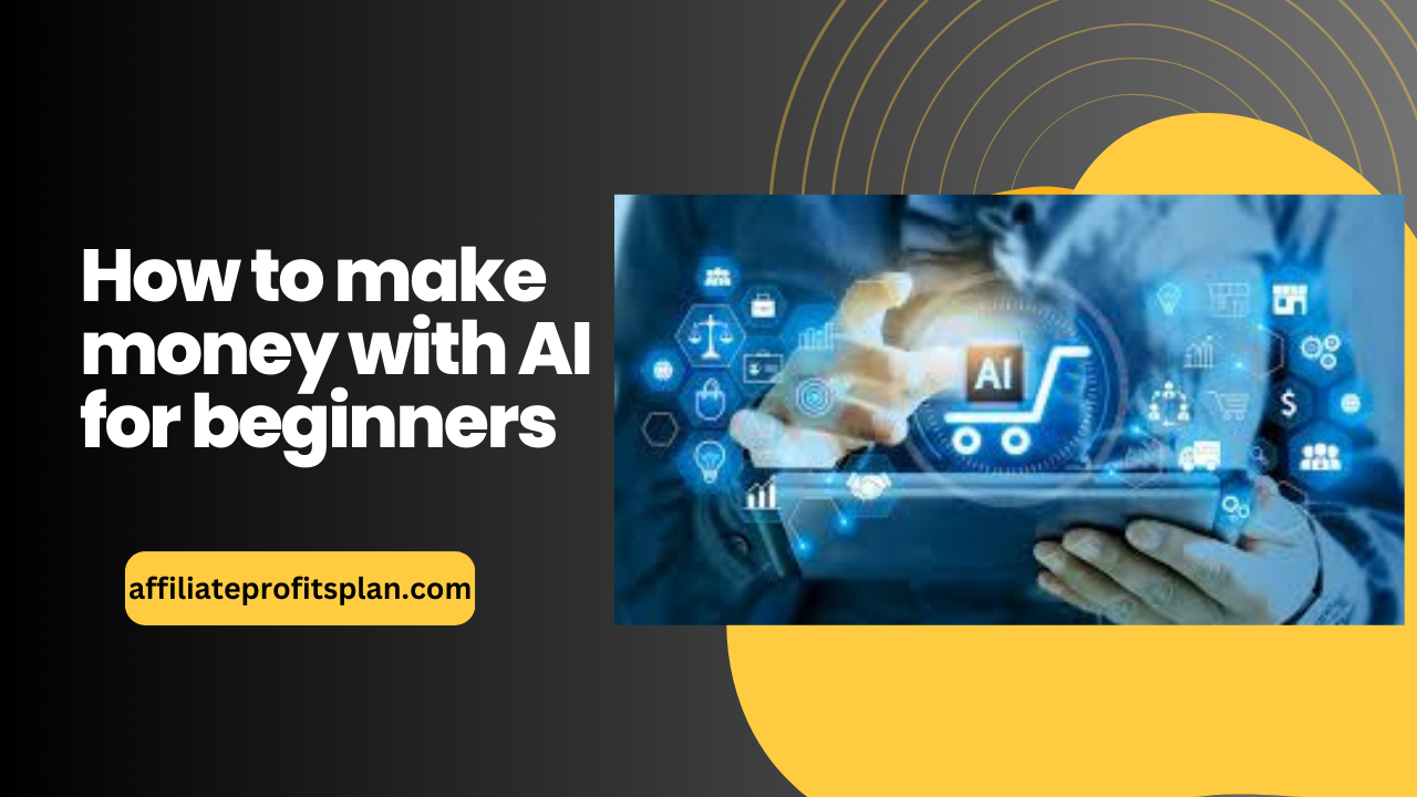 How to make money with AI for beginners?