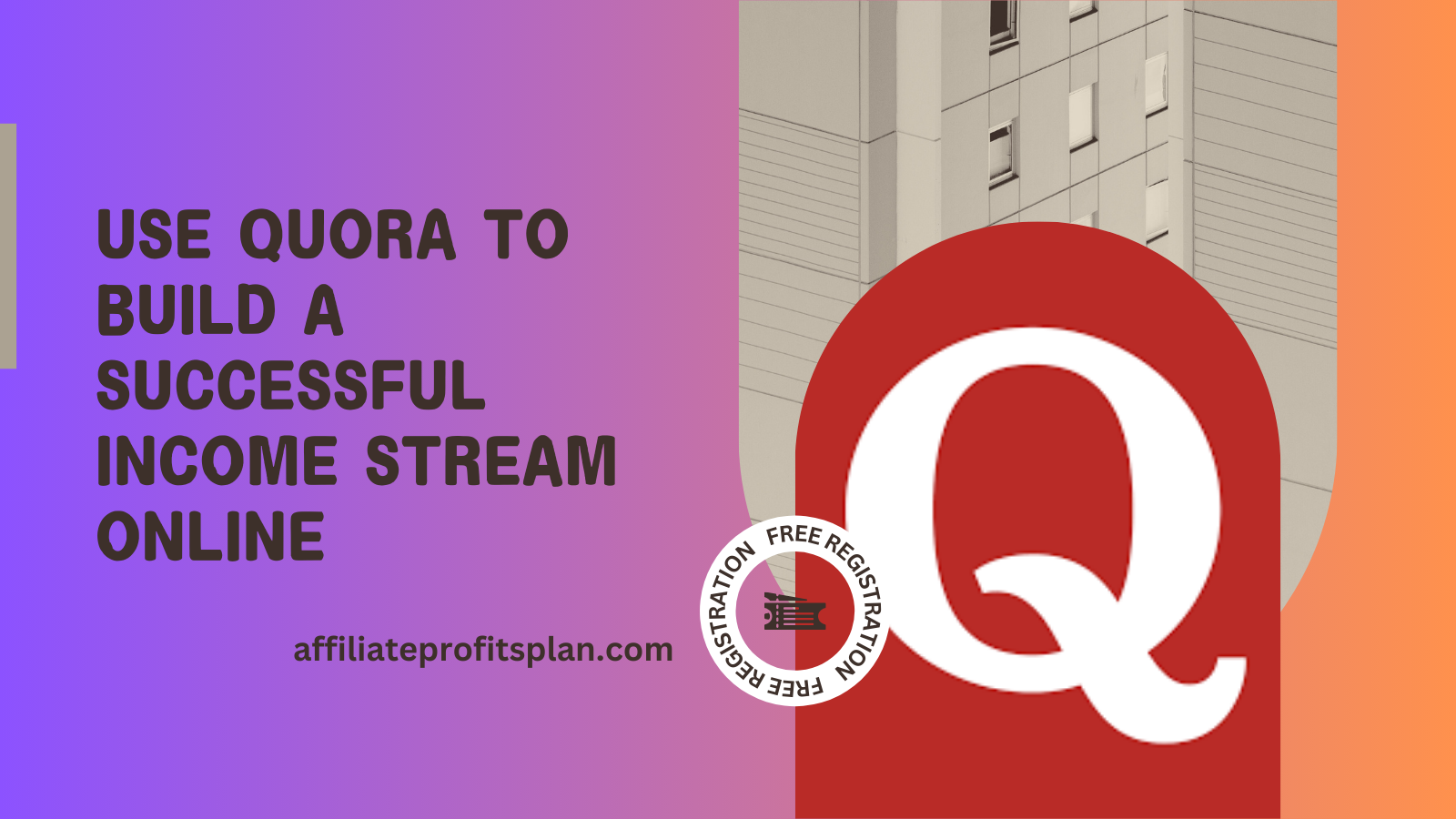 Use Quora to Build a Successful Income Stream Online