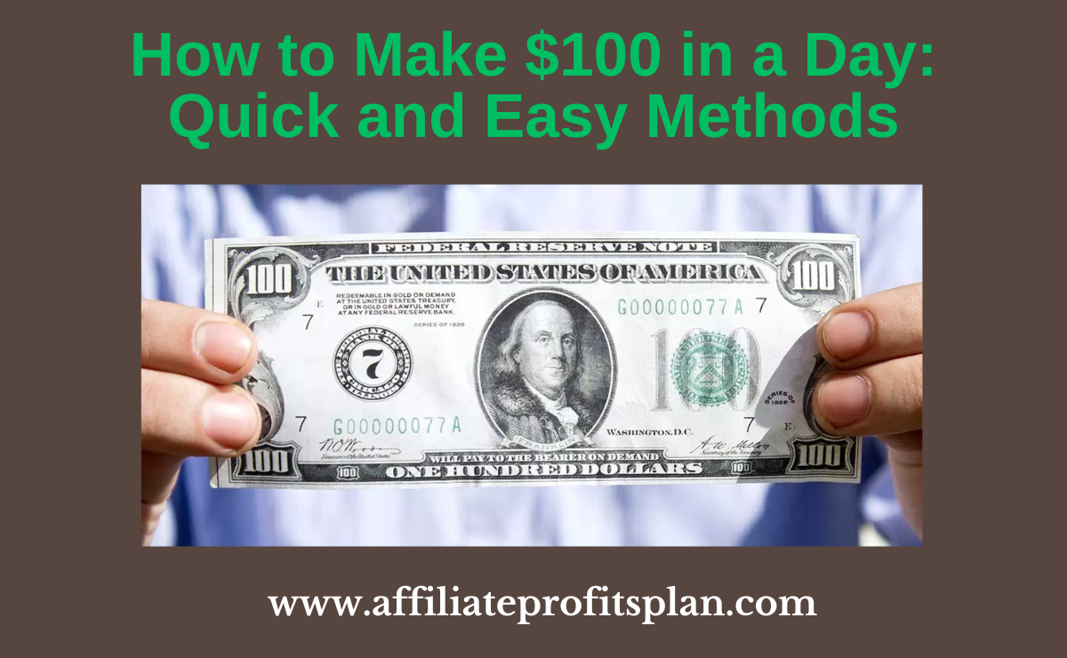 How to Make $100 in a Day: Quick and Easy Methods