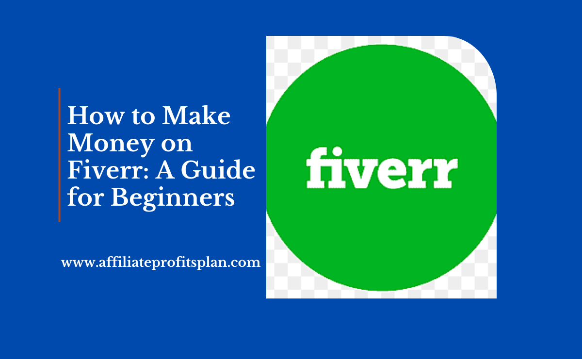 How to Make Money on Fiverr: A Guide for Beginners
