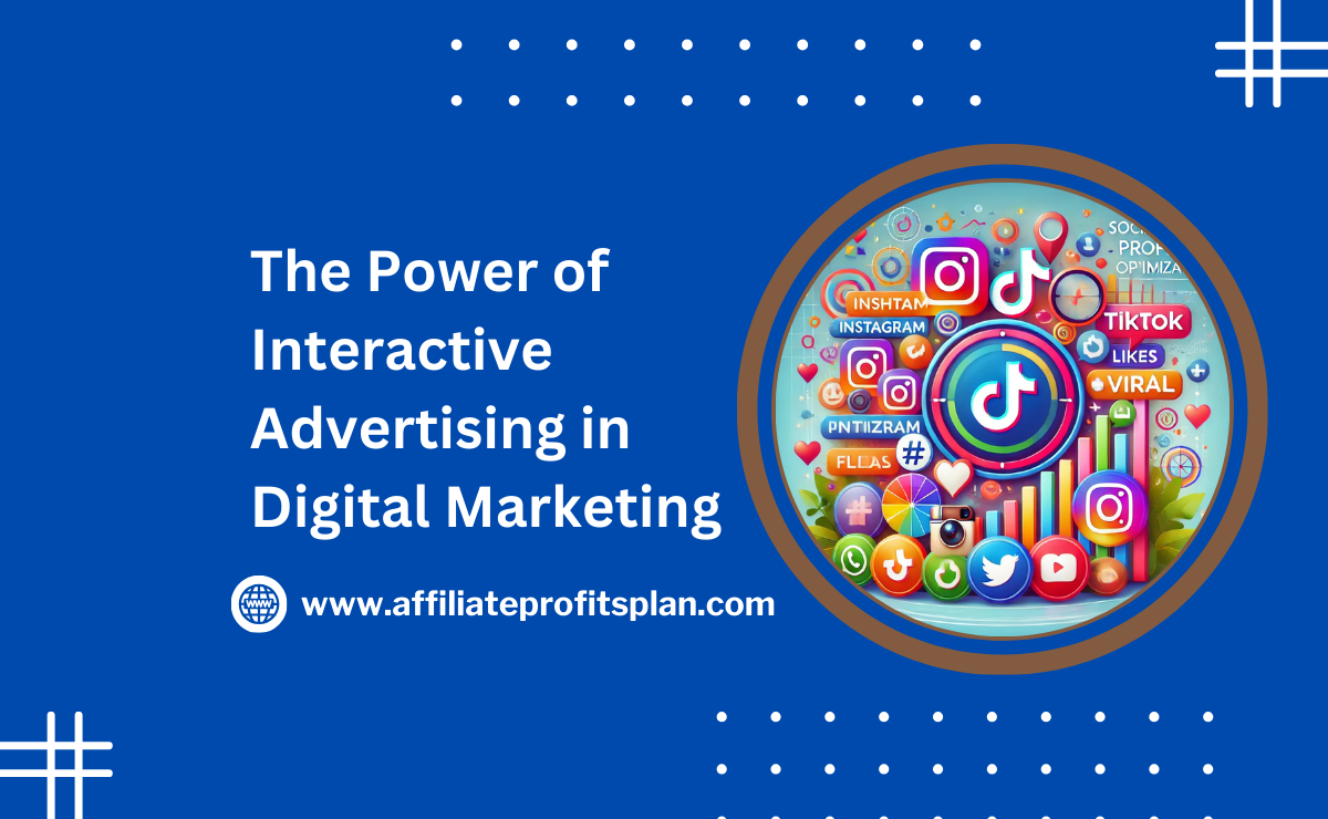 The Power of Interactive Advertising in Digital Marketing The Power of Interactive Advertising in Digital Marketing