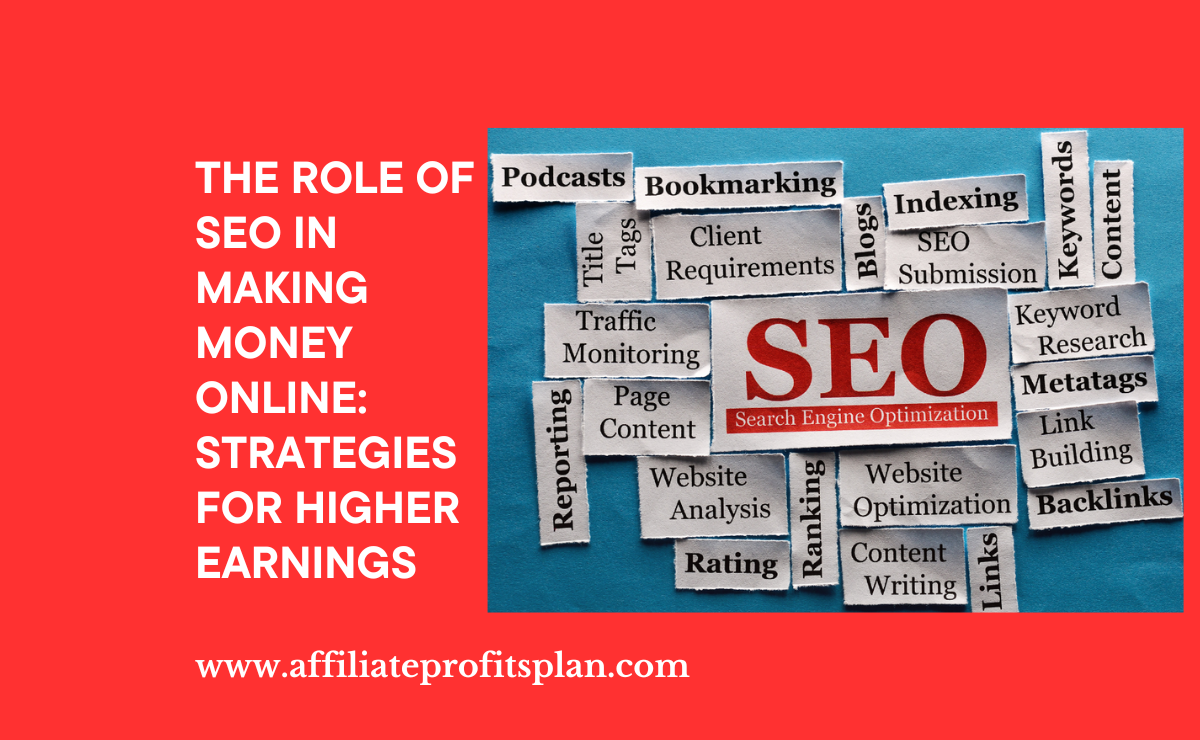 The Role of SEO in Making Money Online: Strategies for Higher Earnings