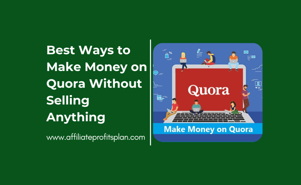 Best Ways to Make Money on Quora Without Selling Anything