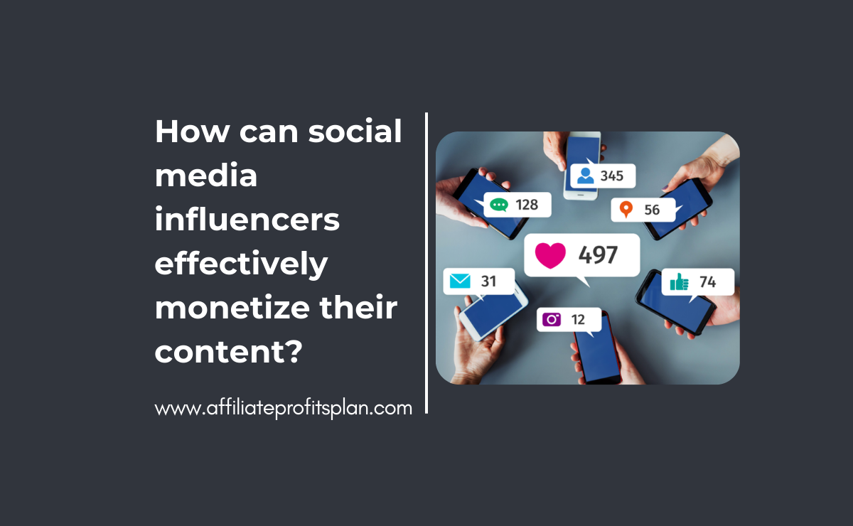 How can social media influencers effectively monetize their content?