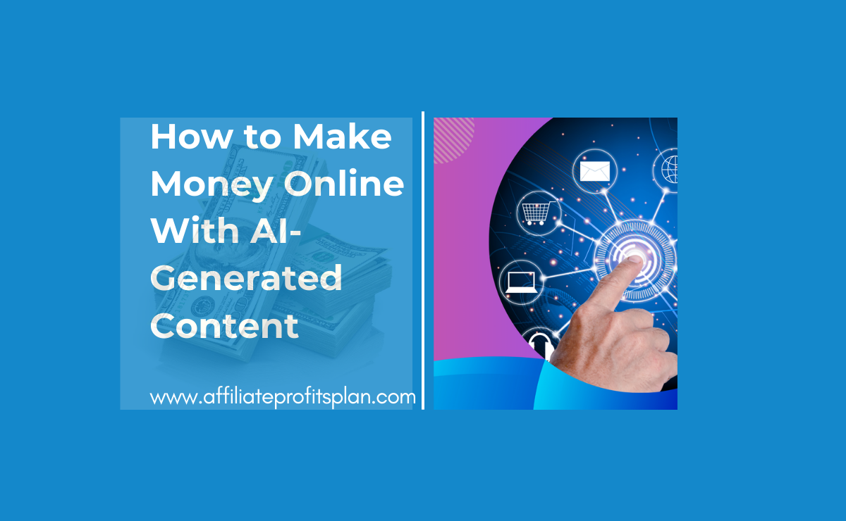 How to Make Money Online With AI-Generated Content