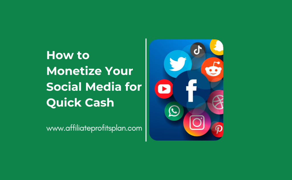 How to Monetize Your Social Media for Quick Cash