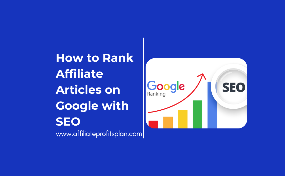 How to Rank Affiliate Articles on Google with SEO
