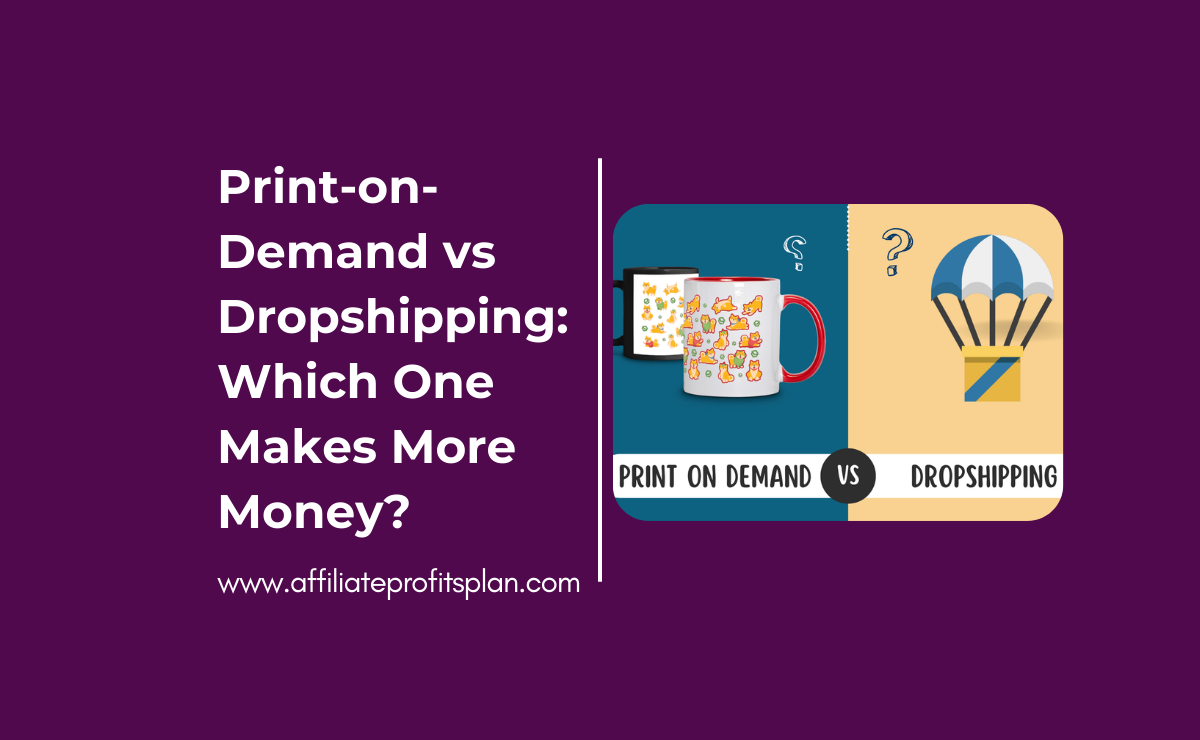 Print-on-Demand vs Dropshipping: Which One Makes More Money?