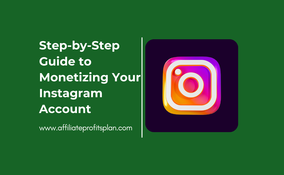 Step-by-Step Guide to Monetizing Your Instagram Account