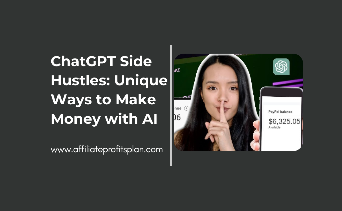 ChatGPT Side Hustles: Unique Ways to Make Money with AI