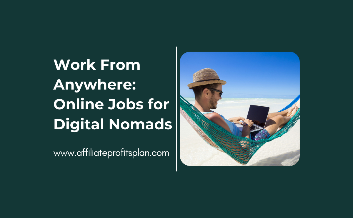 Work From Anywhere: Online Jobs for Digital Nomads