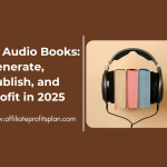 AI Audio Books: Generate, Publish, and Profit in 2025