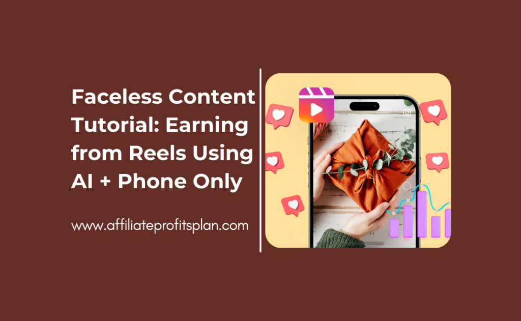 Faceless Content Tutorial: Earning from Reels Using AI + Phone Only