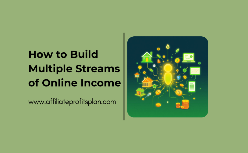 How to Build Multiple Streams of Online Income