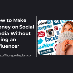 How to Make Money on Social Media Without Being an Influencer