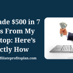 I Made $500 in 7 Days From My Laptop: Here’s Exactly How
