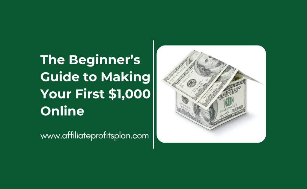 The Beginner’s Guide to Making Your First $1,000 Online