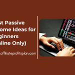 Best Passive Income Ideas for Beginners (Online Only)