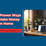30 Proven Ways to Make Money from Home